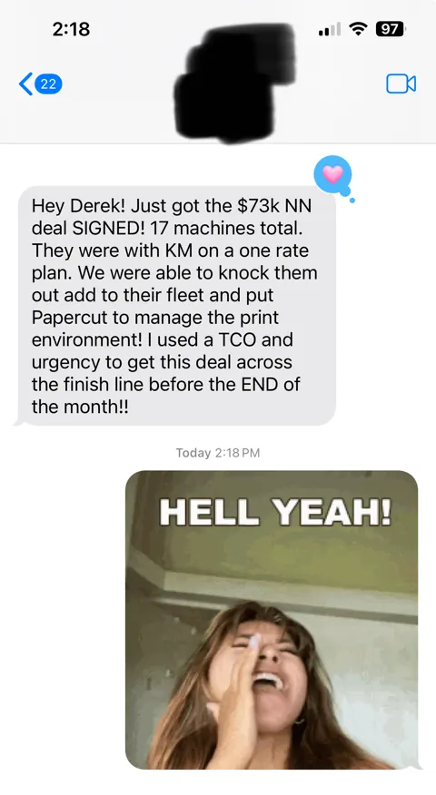 Anonymized customer message: $73,000 signed. 17 machines.