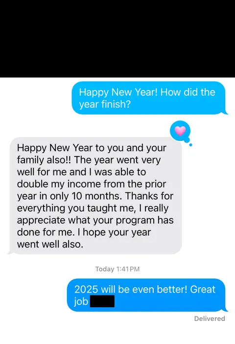 Anonymized customer message: Double the prior year’s income in 10 months.