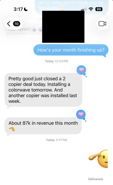 Anonymized customer message: A two-copier deal closed. About $87,000 for the month.
